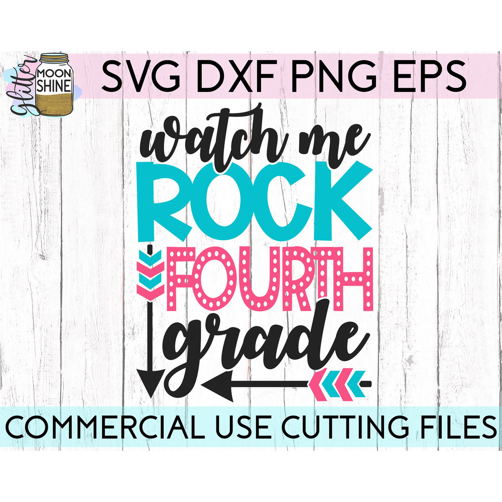 Watch Me Rock Fourth Grade svg eps png cutting files for silhouette cameo cricut, Back to School, First Day of School, Teacher, Teaching - 2.jpg