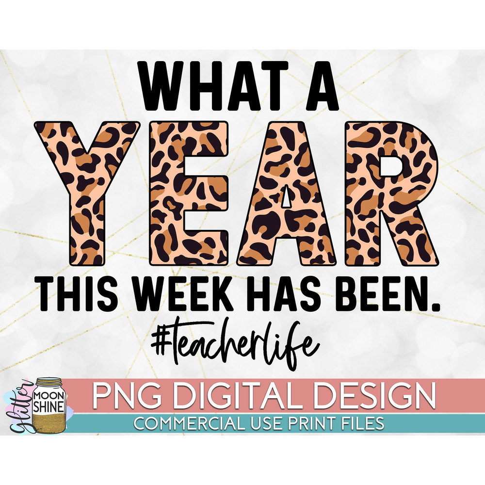 What A Year Teacher Leopard PNG Print File for Sublimation Or Print, Retro Sublimation, Teacher, Be Kind, Teaching, School - 1.jpg