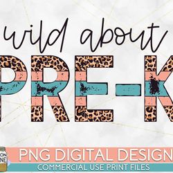 wild about pre-k leopard png print file for sublimation or print, dtg, school sublimation, school designs, back to schoo
