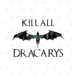 png kill all dracarys svg