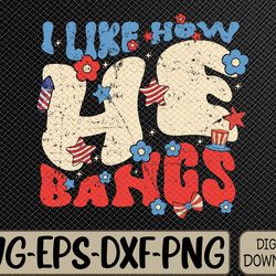 i like how he bangs funny groovy couple 4th of july svg, eps, png, dxf, digital download