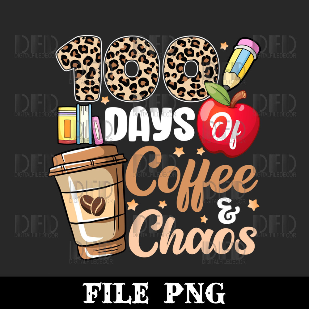 100 Days Of Coffee And Chaos 100th Day Of School Leopard Png Digital Download - 1.jpg