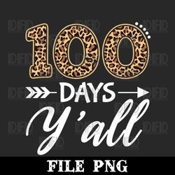 100 days yall teacher or student 100th day of school png digital download