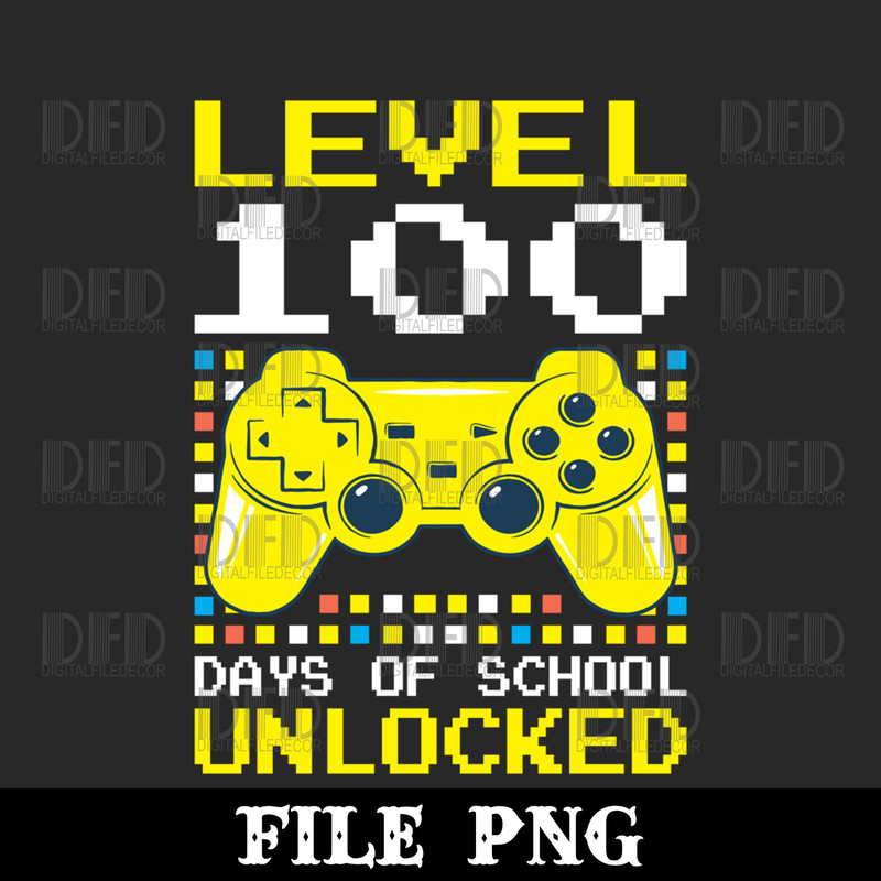 Level 100 Days Of School Unlocked Gamer Video Games Boy Girl Png Digital Download - 1.jpg