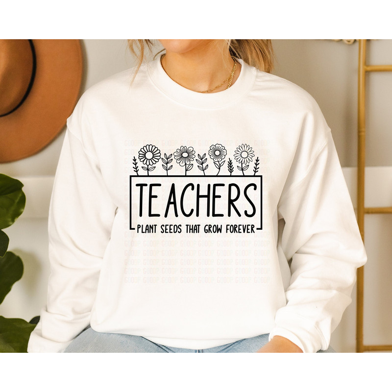 Teachers Plant Seeds, That Grow Forever, Thank Teacher Svg, Teacher Shirt Svg, Svg Digital Download, Instant Downloads - 2.jpg