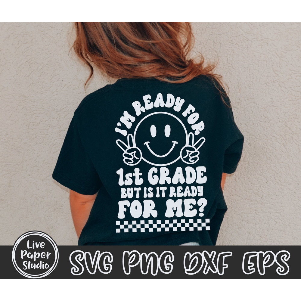 1st Grade Svg, I'm Ready for First Grade But is it Ready for Me Svg, Retro First Day of School Svg, Back to School, Digital Download Files - 2.jpg