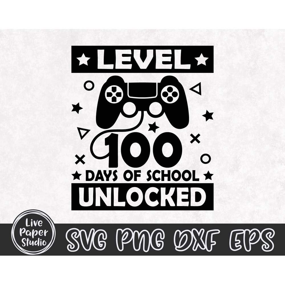100 Days of School SVG, 100th Day of School Svg, Level 100 Days Svg, Unlocked SVG, Gamer, School Shirt, Digital Download Png, Dxf, Eps Files - 3.jpg