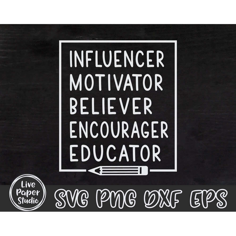 Educator SVG, Influencer Motivator Believer Encourager Educator SVG, Teacher Gift Svg, Teacher Shirt, Digital Download Png, Dxf, Eps Files - 3.jpg