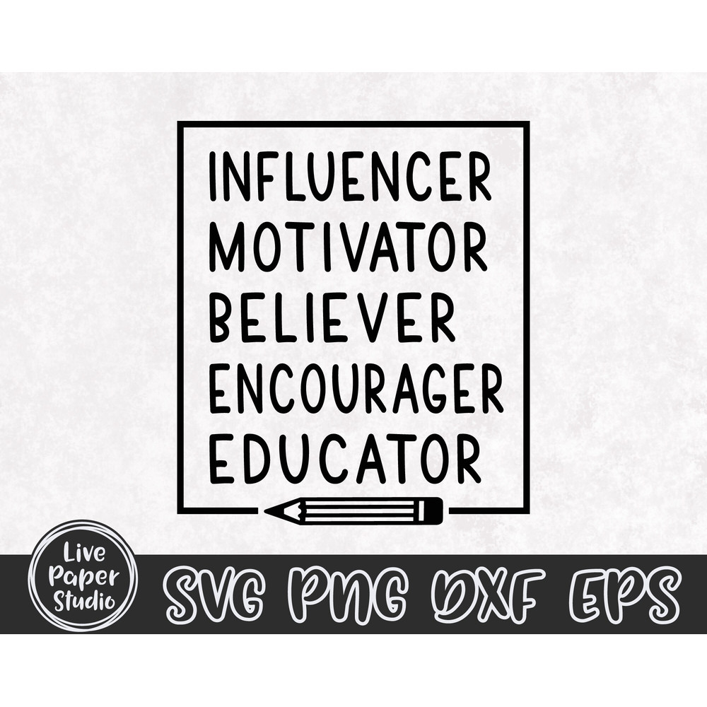 Educator SVG, Influencer Motivator Believer Encourager Educator SVG, Teacher Gift Svg, Teacher Shirt, Digital Download Png, Dxf, Eps Files - 4.jpg