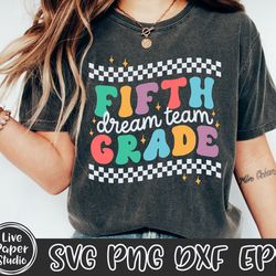 fifth grade dream team svg, 5th grade svg, first day of school svg, 5th grade teacher, back to school, teacher team, dig