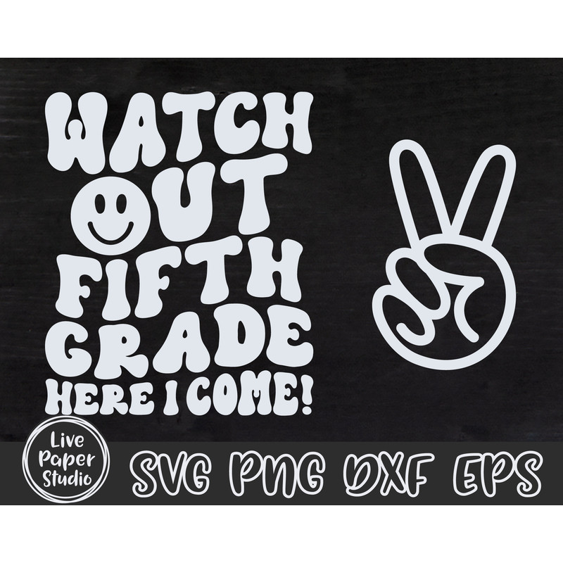 Fifth Grade SVG file, Watch Out 5th Grade Here I Come Svg, First Day of School Svg, Back to School Svg, Digital Download Png, Dxf, Eps Files - 4.jpg