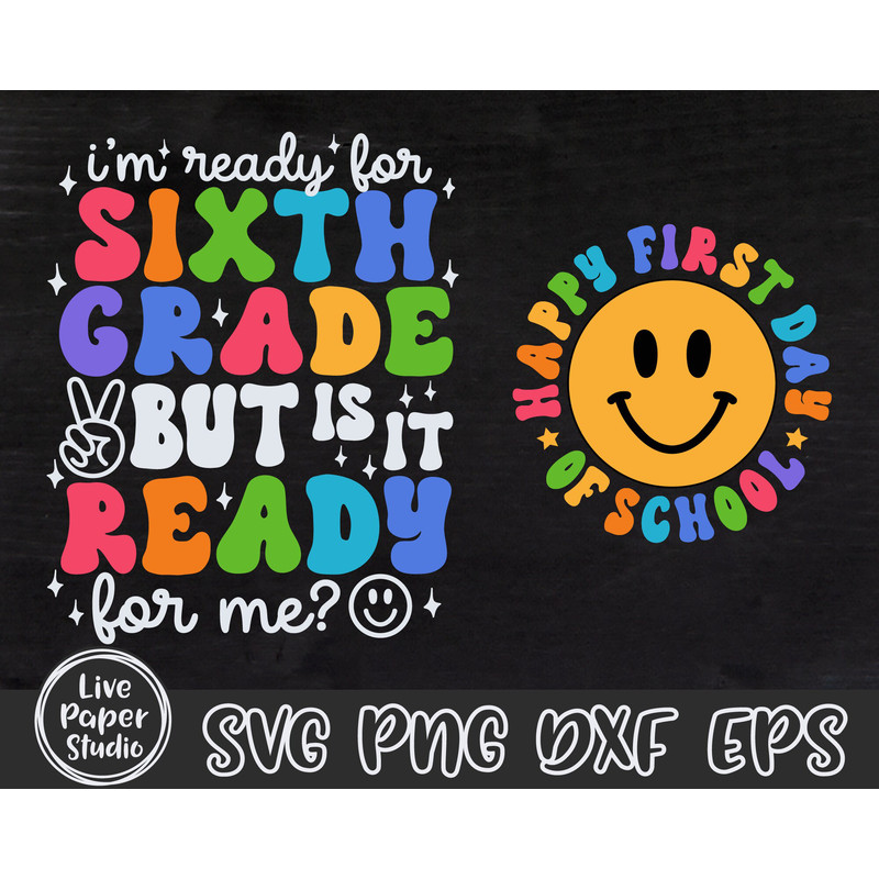 Groovy 6th Grade SVG, I'm Ready for Sixth Grade But is it Ready for Me Svg, First Day of School Svg, Back to School, Digital Download Files - 3.jpg