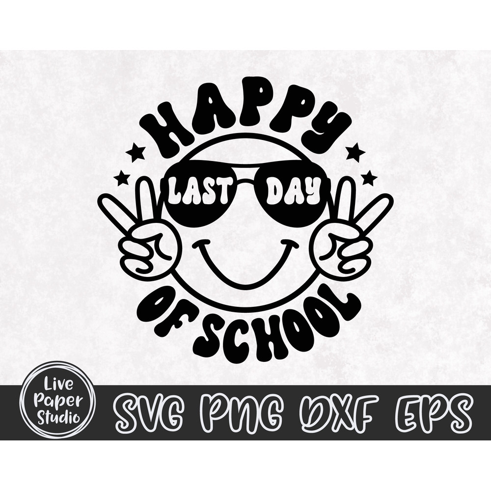 Happy Last Day Of School SVG, Teacher End Of School Year, Teacher Off Duty, Summer Teacher, Goodbye School, Digital Download Png, Dxf Files - 3.jpg