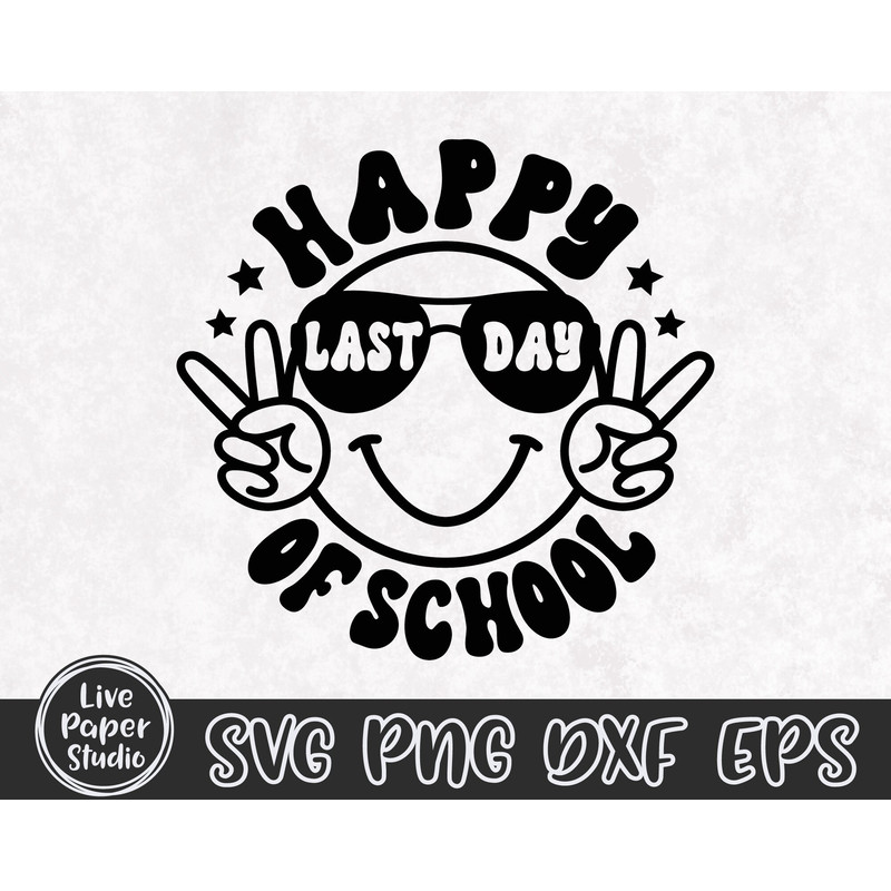 Happy Last Day Of School SVG, Teacher End Of School Year, Teacher Off Duty, Summer Teacher, Goodbye School, Digital Download Png, Dxf Files - 3.jpg