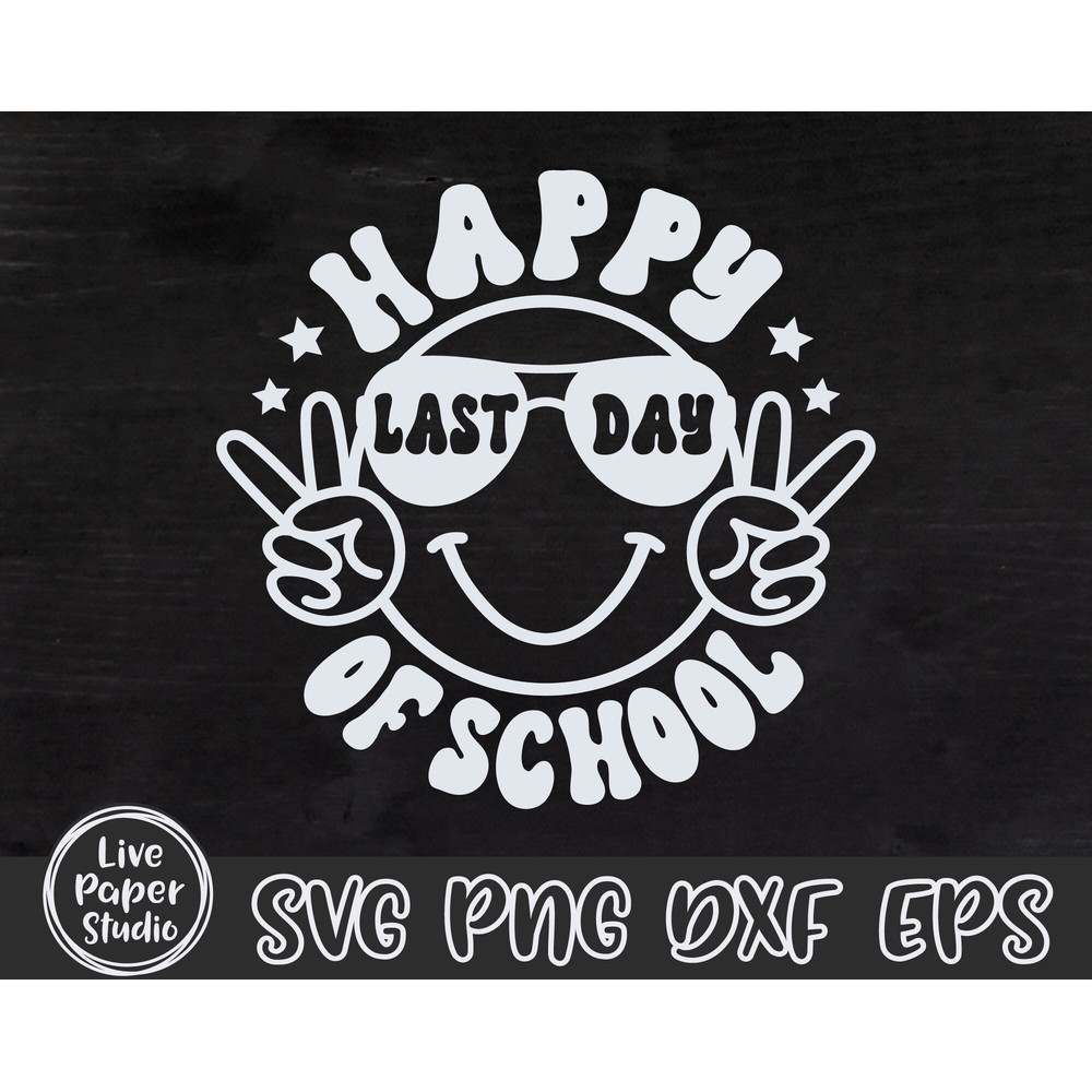 Happy Last Day Of School SVG, Teacher End Of School Year, Teacher Off Duty, Summer Teacher, Goodbye School, Digital Download Png, Dxf Files - 4.jpg