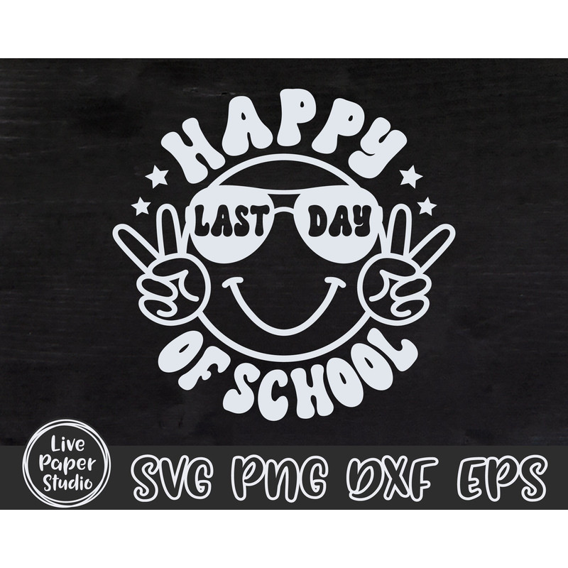 Happy Last Day Of School SVG, Teacher End Of School Year, Teacher Off Duty, Summer Teacher, Goodbye School, Digital Download Png, Dxf Files - 4.jpg