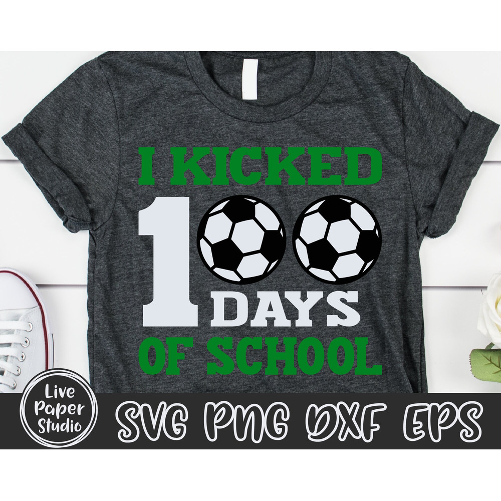 I Kicked 100 Days of School SVG, 100 Days Soccer SVG, 100 Days of School Svg, 100th Day SVG, Teacher, Digital Download Png, Dxf, Eps Files - 2.jpg