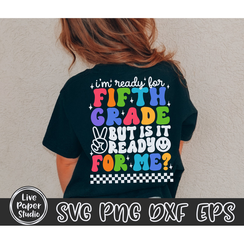I'm Ready for Fifth Grade But is it Ready for Me Svg, 5th Grade Svg, First Day of School Svg, Back to School Png, Digital Download Dxf Files - 1.jpg