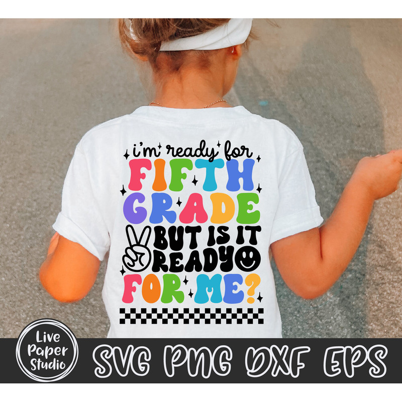 I'm Ready for Fifth Grade But is it Ready for Me Svg, 5th Grade Svg, First Day of School Svg, Back to School Png, Digital Download Dxf Files - 2.jpg