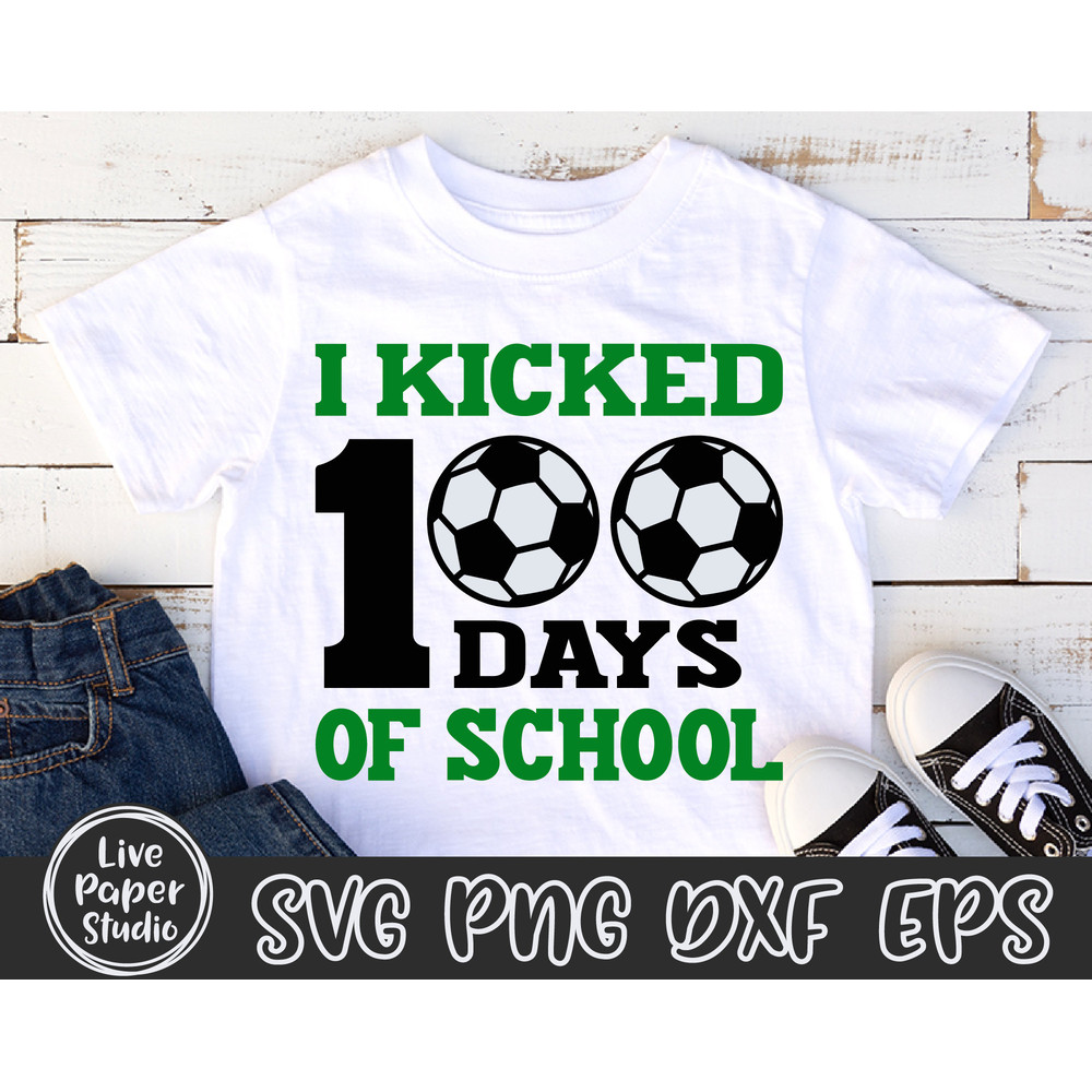 I Kicked 100 Days of School SVG, 100 Days Soccer SVG, 100 Days of School Svg, 100th Day SVG, Teacher, Digital Download Png, Dxf, Eps Files - 5.jpg