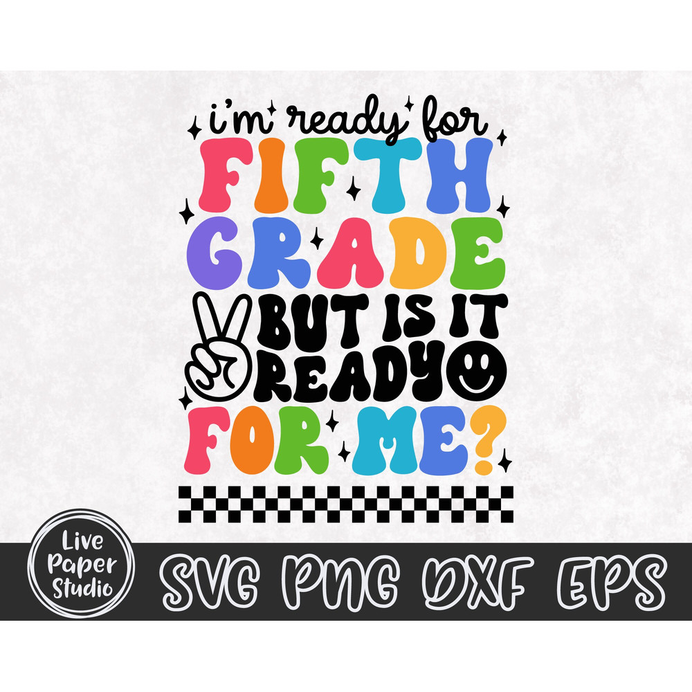 I'm Ready for Fifth Grade But is it Ready for Me Svg, 5th Grade Svg, First Day of School Svg, Back to School Png, Digital Download Dxf Files - 4.jpg