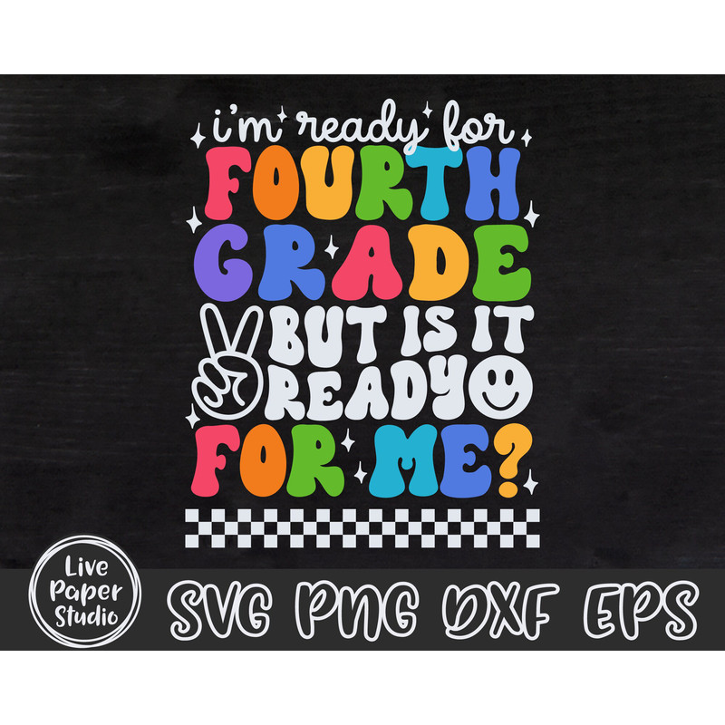 I'm Ready for Fourth Grade But is it Ready for Me Svg, 4th Grade Svg, First Day of School Svg, Back to School Png, Digital Download Dxf File - 3.jpg
