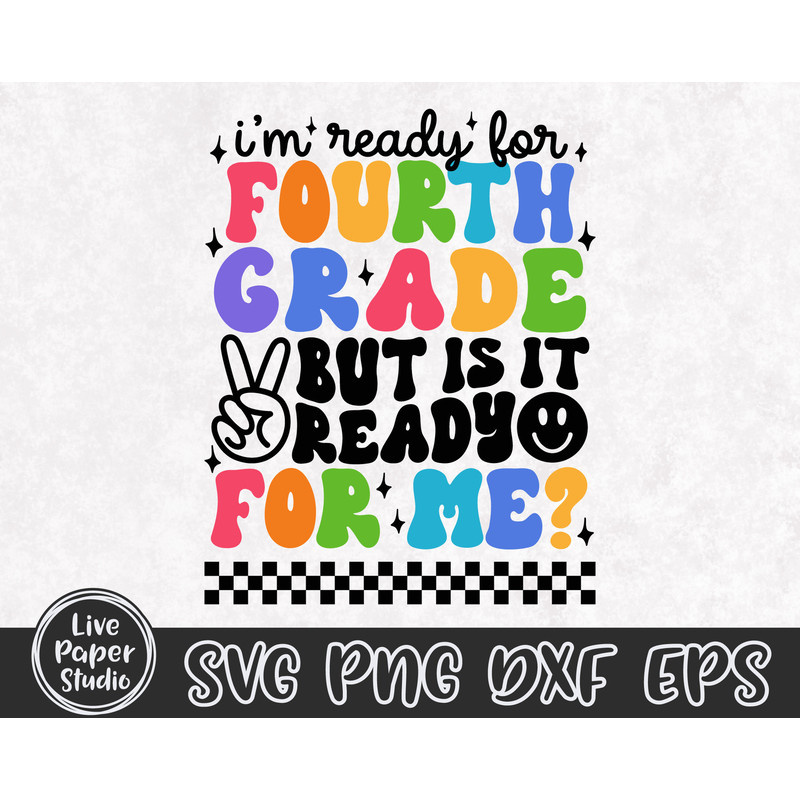 I'm Ready for Fourth Grade But is it Ready for Me Svg, 4th Grade Svg, First Day of School Svg, Back to School Png, Digital Download Dxf File - 4.jpg