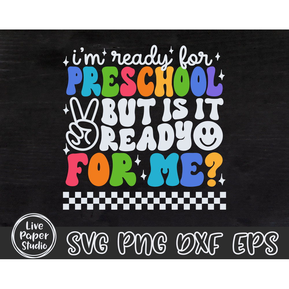 I'm Ready for Preschool But is it Ready for Me Svg, Preschool Svg, First Day of School Svg, Back to School Png, Prek, Digital Download Files - 3.jpg
