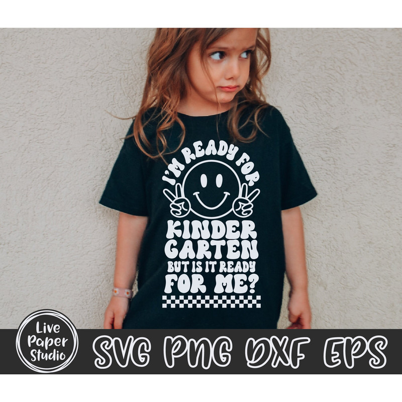 Kindergarten Svg, I'm Ready for Kindergarten But is it Ready for Me Svg, Retro First Day of School, Back to School, Digital Download Files - 2.jpg