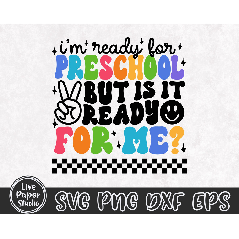 I'm Ready for Preschool But is it Ready for Me Svg, Preschool Svg, First Day of School Svg, Back to School Png, Prek, Digital Download Files - 4.jpg