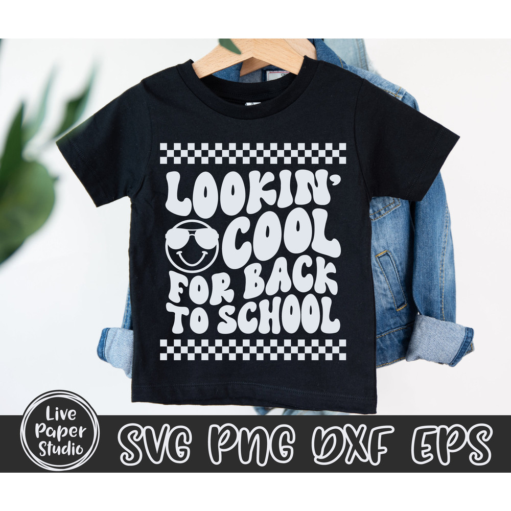 Lookin' Cool for Back to School SVG, First Day of School SVG, 1st Day of School, Retro School Boy Shirt, Digital Download Png, Dxf, Eps File - 3.jpg