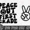 Peace Out First Grade SVG PNG, 1st Grade Graduation Shirt SVG, Last Day of School Svg, End of School, Digital Download Png, Dxf, Eps Files - 3.jpg