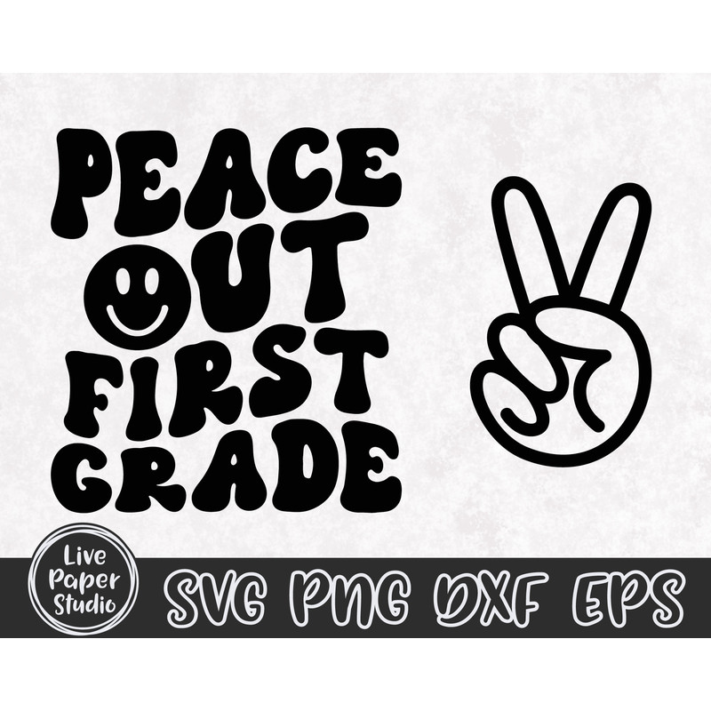Peace Out First Grade SVG PNG, 1st Grade Graduation Shirt SVG, Last Day of School Svg, End of School, Digital Download Png, Dxf, Eps Files - 3.jpg