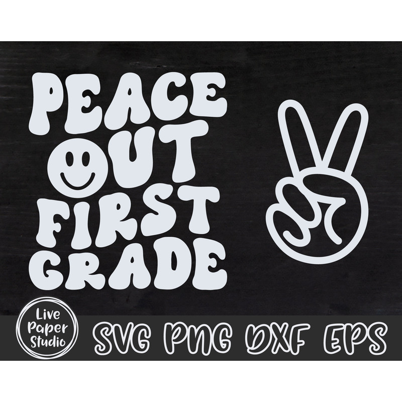 Peace Out First Grade SVG PNG, 1st Grade Graduation Shirt SVG, Last Day of School Svg, End of School, Digital Download Png, Dxf, Eps Files - 4.jpg