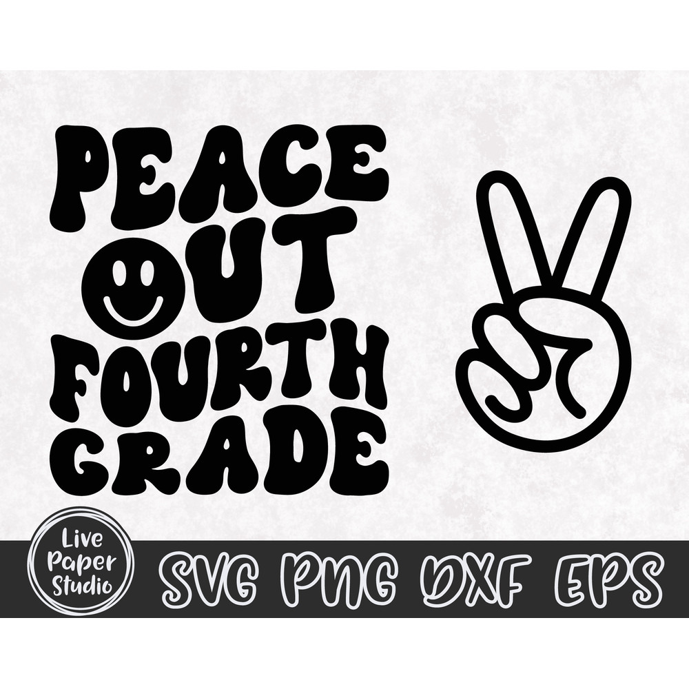 Peace Out Fourth Grade SVG PNG, 4th Grade Graduation Shirt SVG, Last Day of School Svg, End of School, Digital Download Png, Dxf, Eps Files - 3.jpg