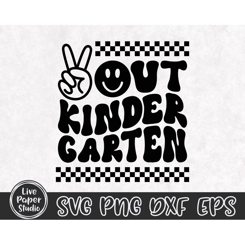 Peace Out Kindergarten SVG, Last Day of School Svg, End of School Svg, Graduation SVG, Retro Wavy Text, Digital Download Png, Dxf, Eps Files - 3.jpg