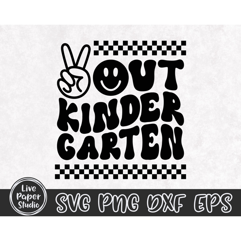Peace Out Kindergarten SVG, Last Day of School Svg, End of School Svg, Graduation SVG, Retro Wavy Text, Digital Download Png, Dxf, Eps Files - 3.jpg