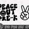 Peace Out Pre-k SVG PNG, Pre k Graduation Shirt SVG, Last Day of School Svg, End of School, Preschool, Digital Download Png, Dxf, Eps Files - 3.jpg
