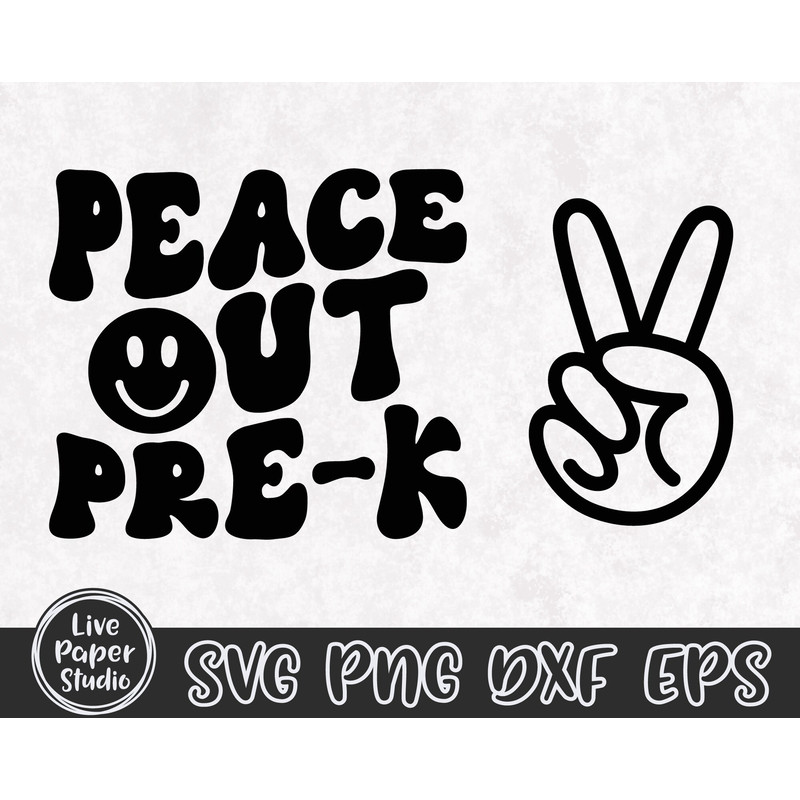 Peace Out Pre-k SVG PNG, Pre k Graduation Shirt SVG, Last Day of School Svg, End of School, Preschool, Digital Download Png, Dxf, Eps Files - 3.jpg