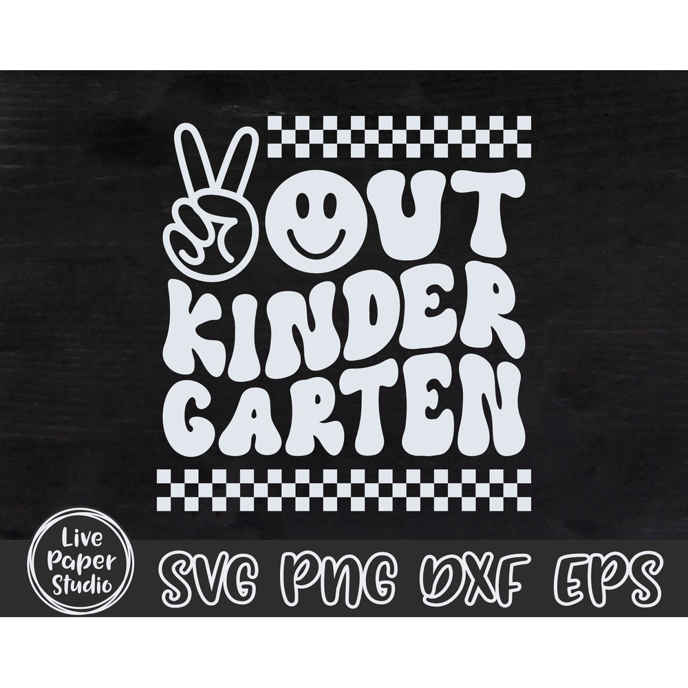 Peace Out Kindergarten SVG, Last Day of School Svg, End of School Svg, Graduation SVG, Retro Wavy Text, Digital Download Png, Dxf, Eps Files - 4.jpg