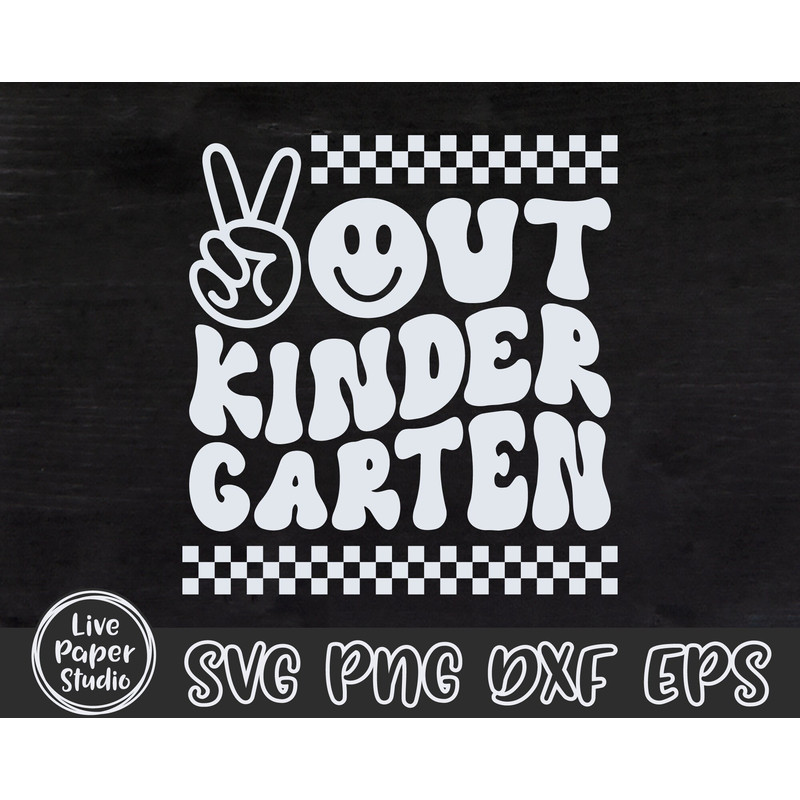 Peace Out Kindergarten SVG, Last Day of School Svg, End of School Svg, Graduation SVG, Retro Wavy Text, Digital Download Png, Dxf, Eps Files - 4.jpg