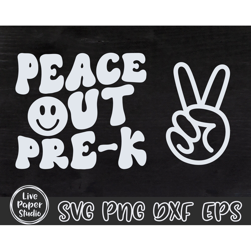 Peace Out Pre-k SVG PNG, Pre k Graduation Shirt SVG, Last Day of School Svg, End of School, Preschool, Digital Download Png, Dxf, Eps Files - 4.jpg