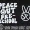Peace Out Preschool SVG PNG, Preschool Graduation Shirt SVG, Last Day of School, End of School, Pre k, Digital Download Png, Dxf, Eps Files - 4.jpg
