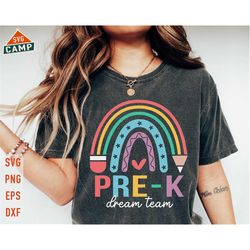 pre k grade dream team svg, pre k svg, first day of school svg, pre k teacher, back to school svg, teacher rainbow svg,