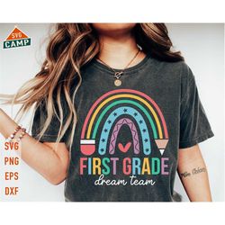 first grade dream team svg, 1st grade svg, first day of school svg, 1st grade teacher, back to school svg, teacher rainb