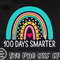 Rainbow SVG, 100 Days Smarter Svg, Happy 100 Days of School SVG, Teacher Rainbow, Pencil, Kids Design, Digital Download Png, Dxf, Eps Files - 3.jpg