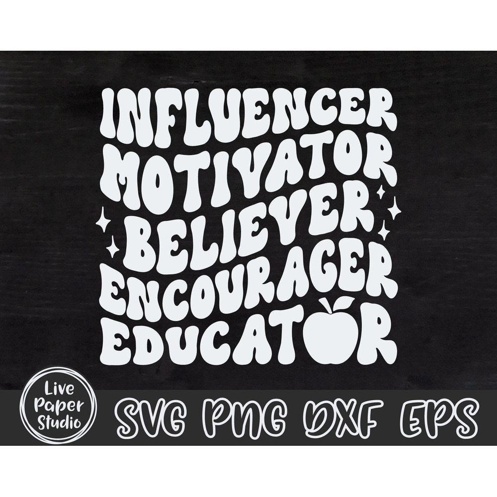 Retro Teacher SVG, Educator SVG, Influencer Motivator Believer SVG, Teacher Gift Svg, Wavy Stacked Svg, Digital Download Png, Dxf, Eps Files - 4.jpg