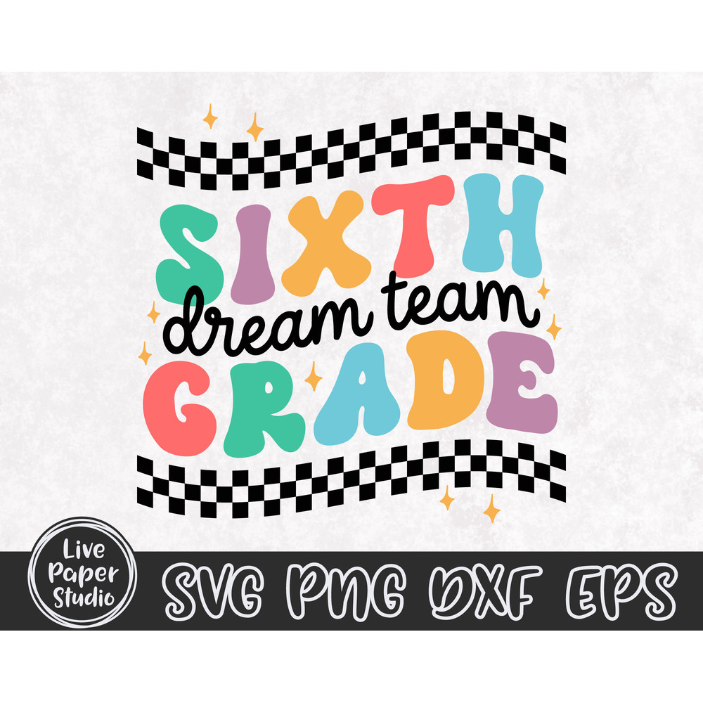 Sixth Grade Dream Team Svg, 6th Grade Svg, First day of School Svg, 6th Grade Teacher, Back To School, Teacher Team, Digital Download Files - 4.jpg