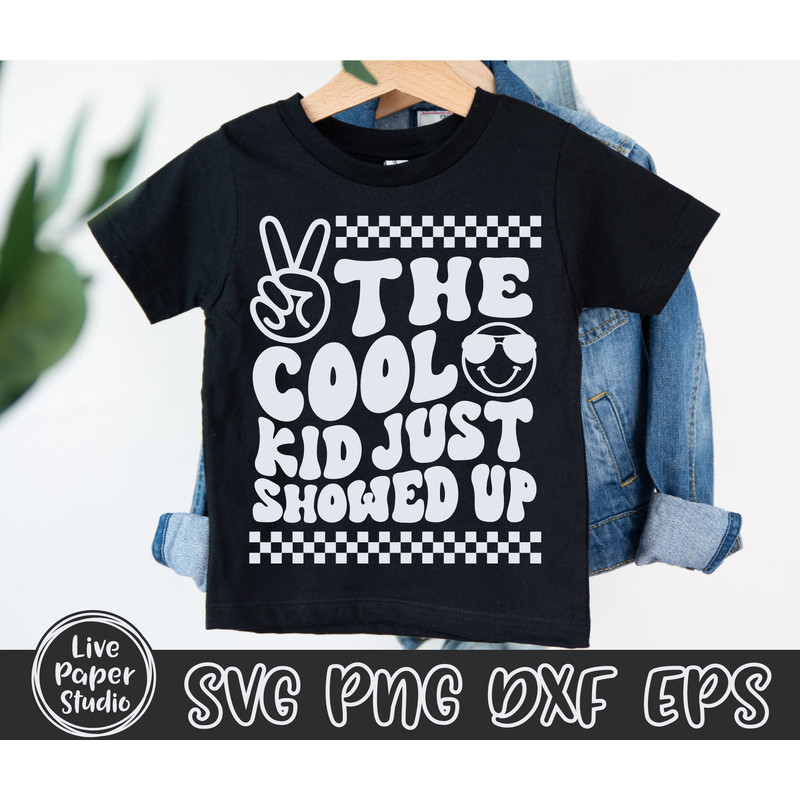 The Cool Kid Just Showed Up Svg, Retro Back To School Svg, 1st Day of School Svg, School Boy Shirt Svg, Digital Download Png, Dxf, Eps Files - 2.jpg