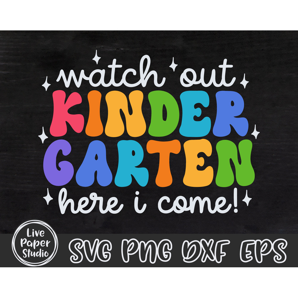 Watch Out Kindergarten Here I Come Svg, Kindergarten SVG, First Day of School Svg, Hello Kindergarten, Back to School, Digital Download File - 3.jpg